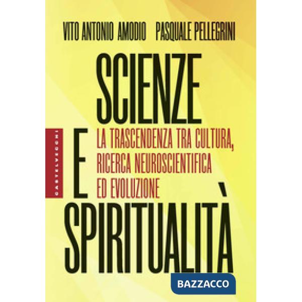 Scienze e spiritualità. La trascendenza tra cultura, ricerca neuroscientifica ed