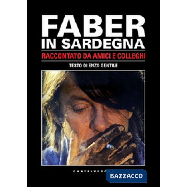 Faber in Sardegna. Raccontato da amici e colleghi. Con DVD video