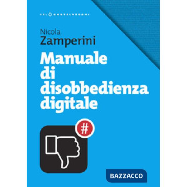 Manuale di disobbedienza digitale
