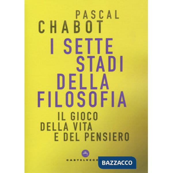 Sette stadi della filosofia. Il gioco della vita e del pensiero (I)
