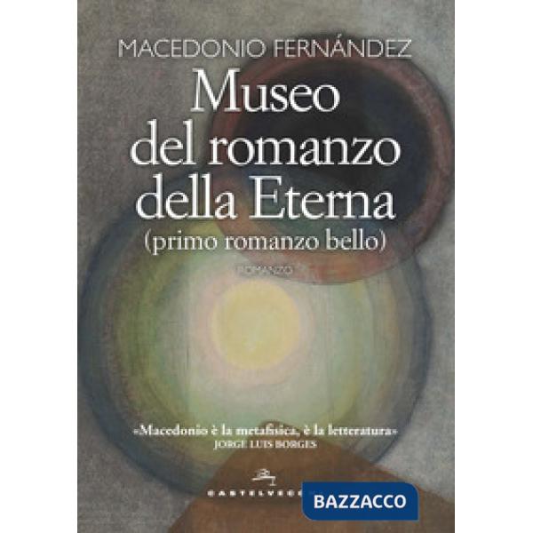 Museo del romanzo della Eterna (primo romanzo bello)