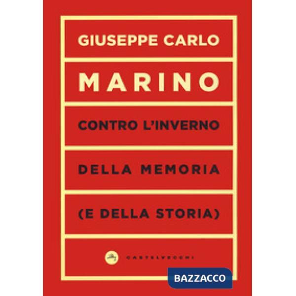Contro l'inverno della memoria (e della storia)