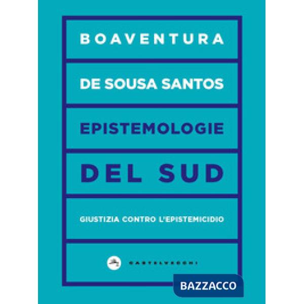Epistemologie del Sud. Giustizia contro l'epistemicidio