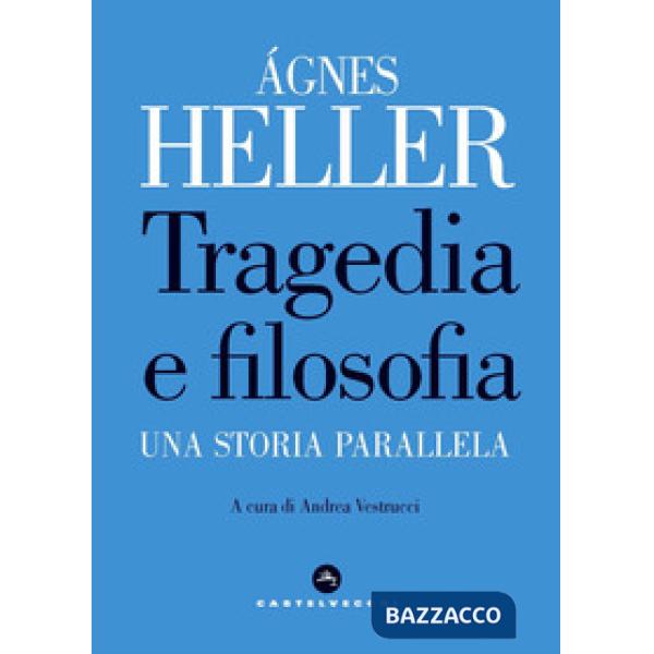 Tragedia e filosofia. Una storia parallela