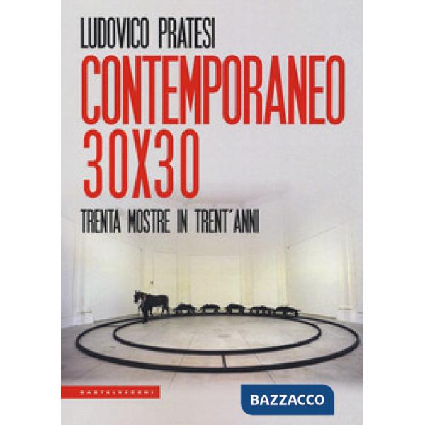Contemporaneo 30x30. Trenta mostre in trent'anni