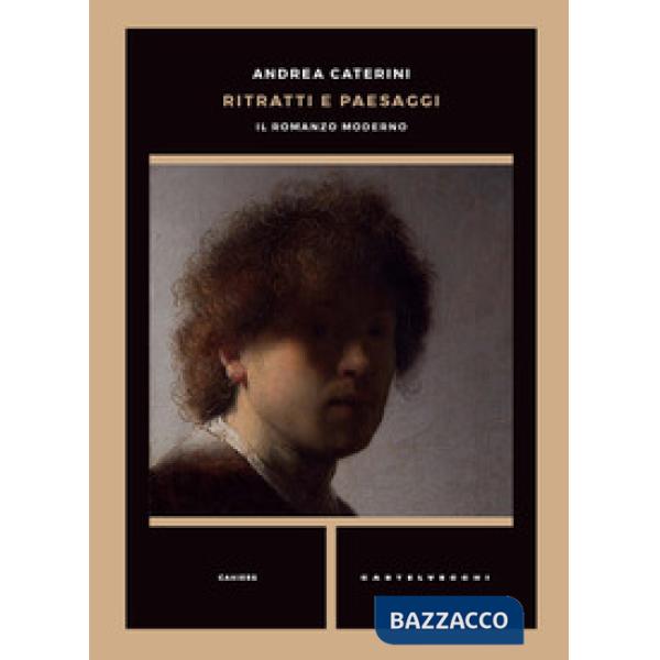 Ritratti e paesaggi. Il romanzo moderno