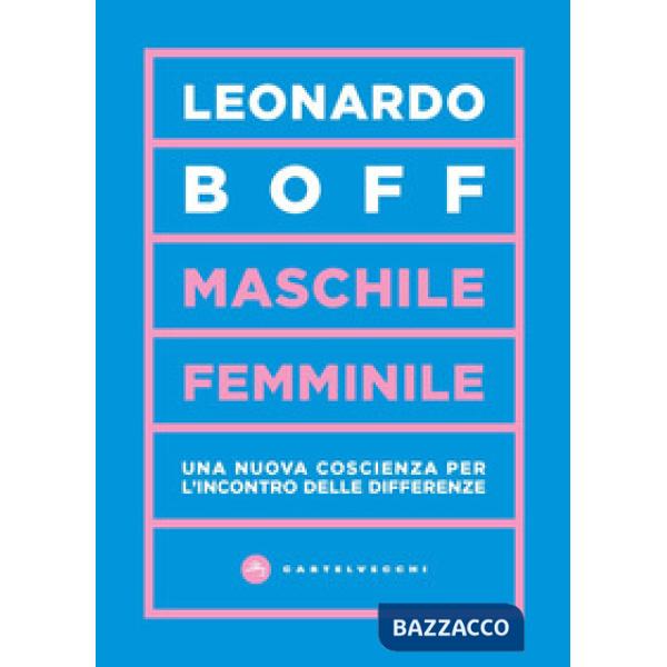 Maschile/femminile. Una nuova coscienza per l'incontro delle differenze