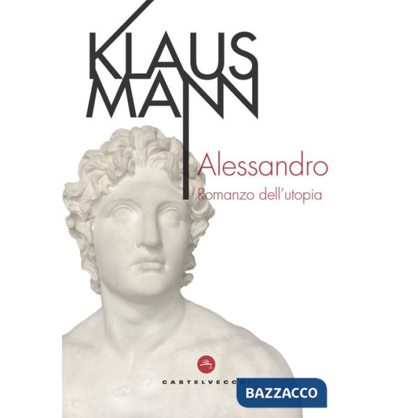 Alessandro. Romanzo dell'utopia