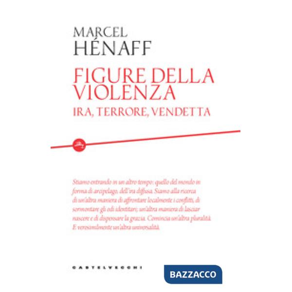 Figure della violenza. Ira, terrore, vendetta