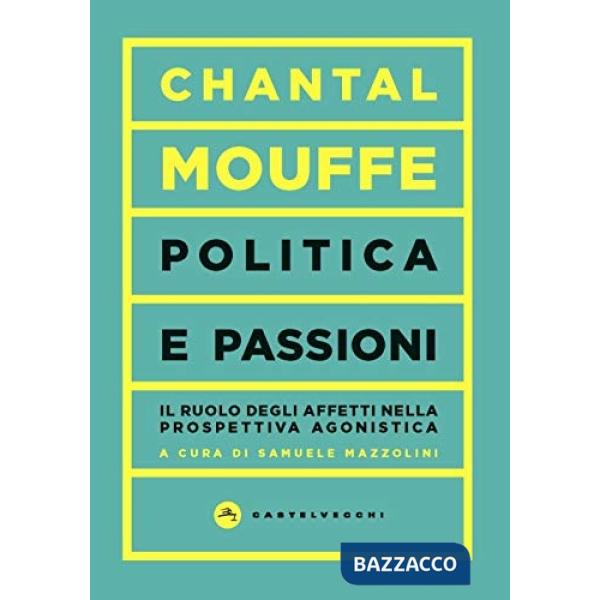 Politica e passioni. Il ruolo degli affetti nella prospettiva agonistica
