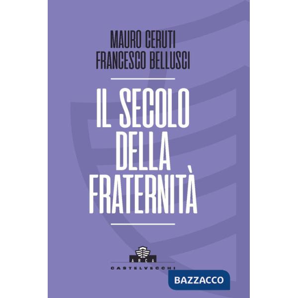 Secolo della fraternità. Una scommessa per la Cosmopolis (Il)