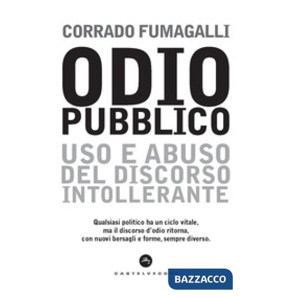 Odio pubblico. Uso e abuso del discorso intollerante