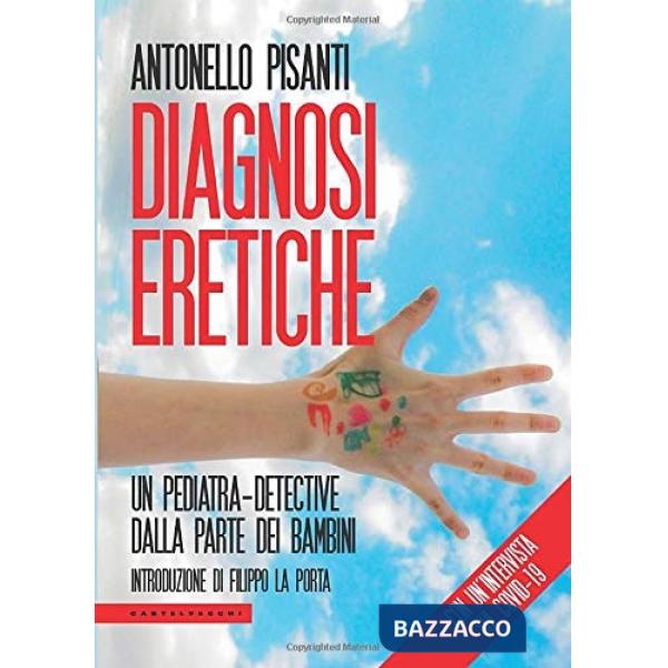 Diagnosi eretiche. Un pediatra detective dalla parte dei bambini