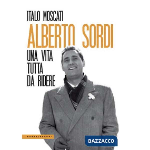 Alberto Sordi. Una vita tutta da ridere