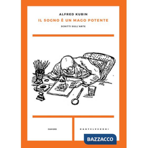 Sogno è un mago potente. Scritti sull'arte (Il)