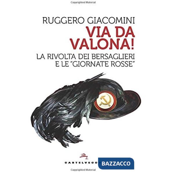 Va da Valona! La rivolta dei bersaglieri e le «giornate rosse»