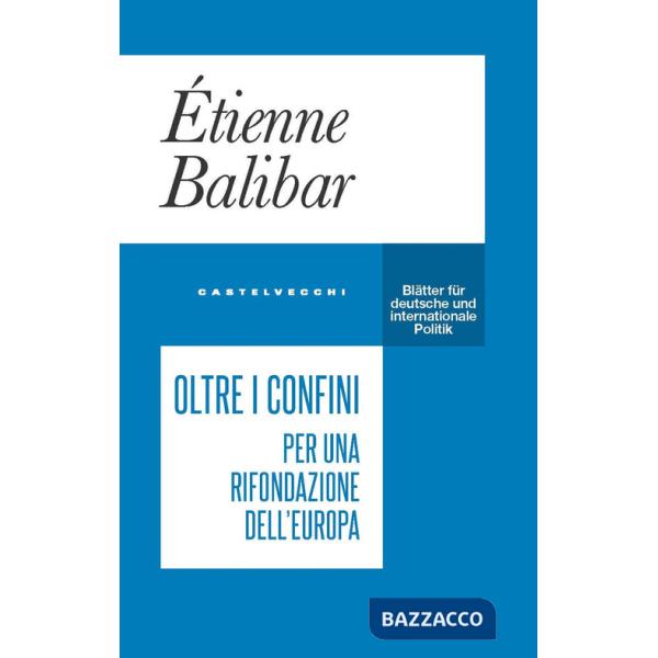 Oltre i confini. Per una rifondazione dell'Europa