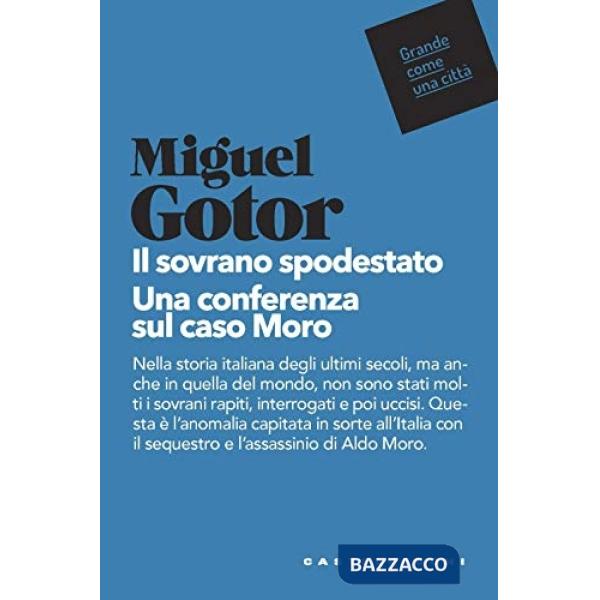 Sovrano spodestato. Una conferenza sul caso Moro (Il)