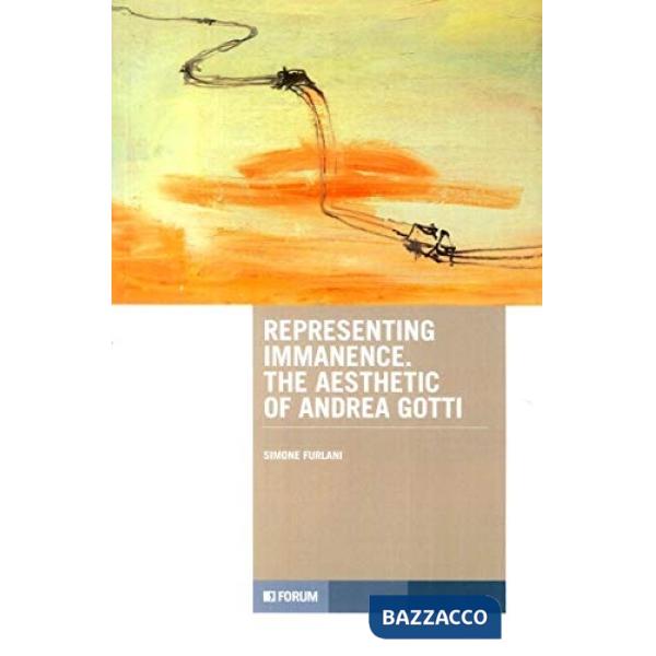 Representing immanence. The aesthetic of Andrea Gotti
