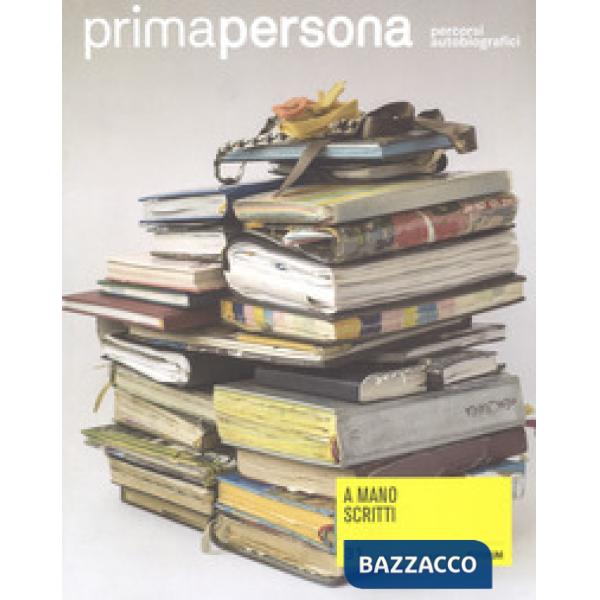 Primapersona. Percorsi autobiografici (2017). Vol. 31: A mano scritti (marzo)