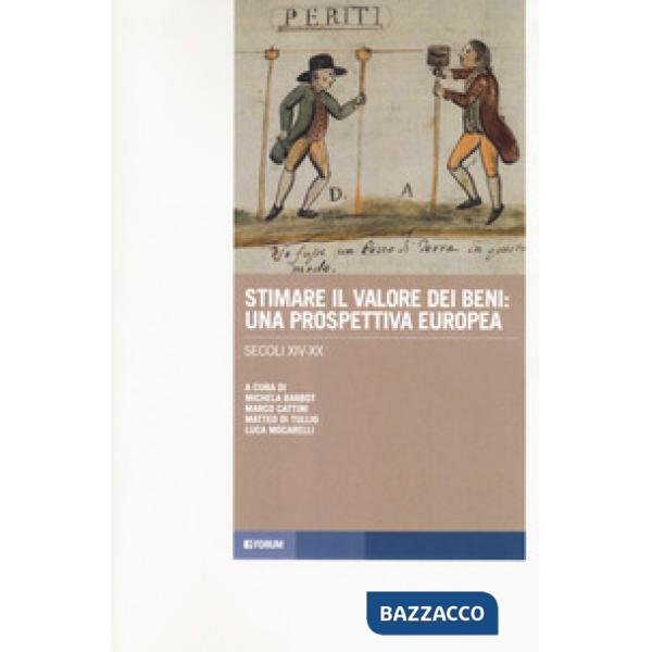 Stimare il valore dei beni: una prospettiva europea. Secoli XIV-XX