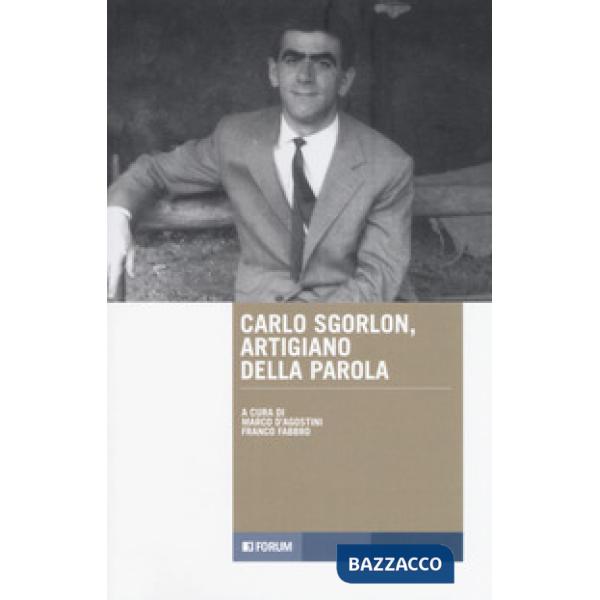 Carlo Sgorlon artigiano della parola