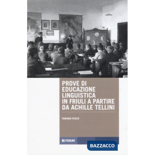 Prove di educazione linguistica in Friuli a partire da Achille Tellini