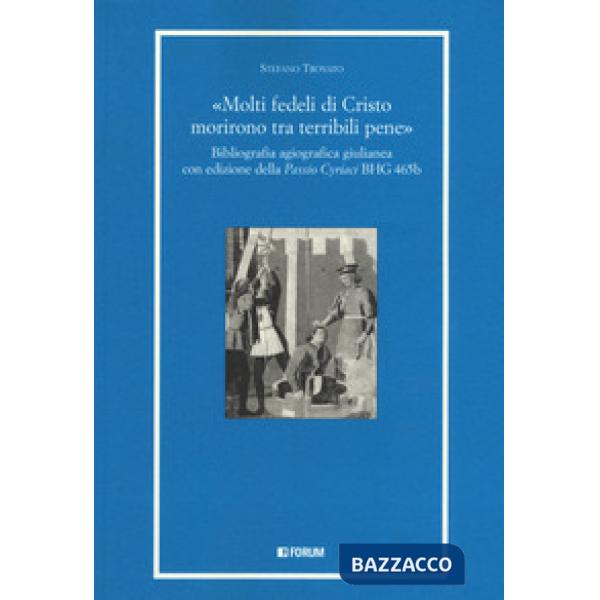 «Molti fedeli di Cristo morirono tra terribili pene». Bibliografia agiografica g