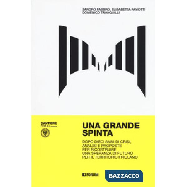 Grande spinta. Dopo dieci anni di crisi, analisi e proposte per ricostruire una 