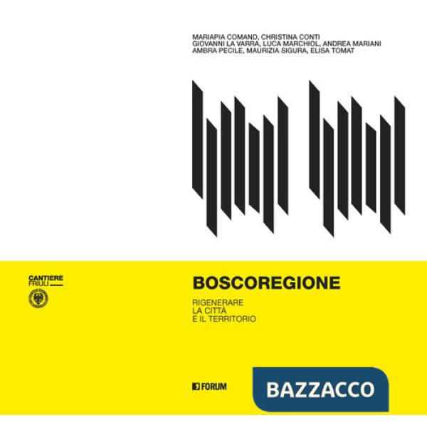 Boscoregione. Rigenerare la città e il territorio