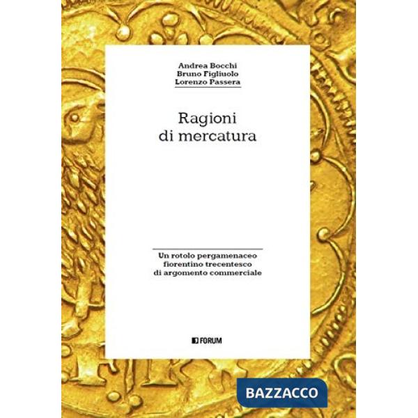 Ragioni di mercatura. Un rotolo pergamenaceo fiorentino trecentesco di argomento commerciale
