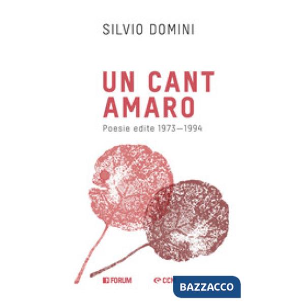 Cant amaro. Poesie edite dal 1971 al 1994 (Un)