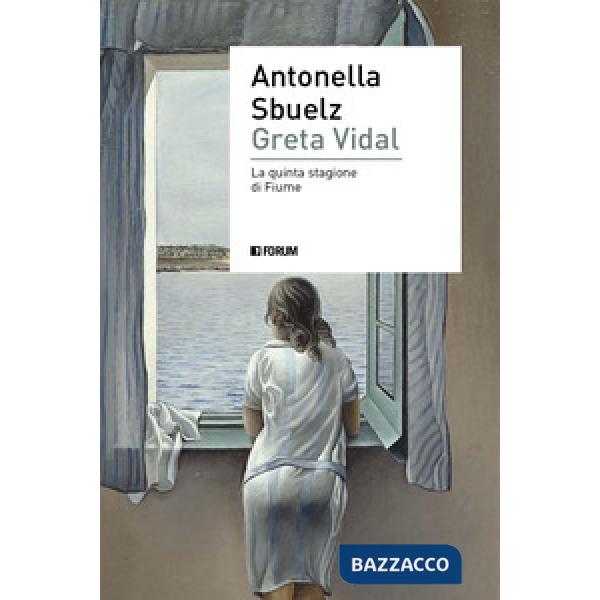 Greta Vidal. Una storia di passioni nella Fiume di D'Annunzio