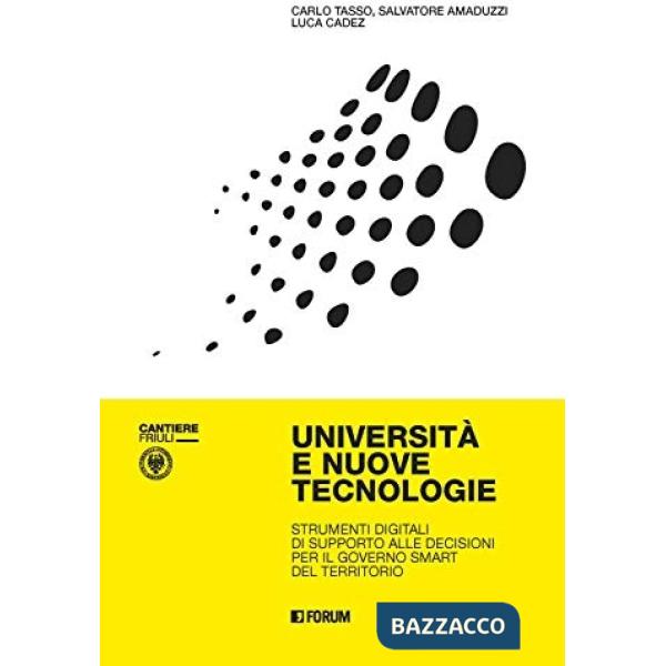 Università e nuove tecnologie. Strumenti digitali di supporto alle decisioni per il governo smart del territorio