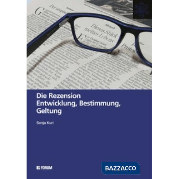 Rezension. Entwicklung, Bestimmung, Geltung (Die)