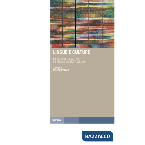 Lingue e culture. Percorsi didattici in Friuli-Venezia Giulia
