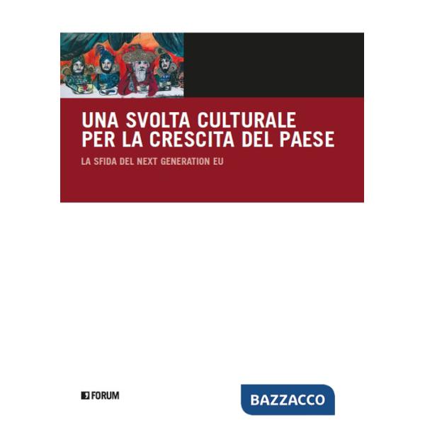 Svolta culturale per la crescita del Paese. La sfida del Next Generation EU (Una)