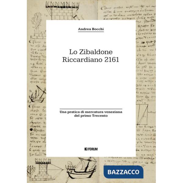 Zibaldone Riccardiano 2161. Una pratica di mercatura veneziana del primo Trecento (Lo)