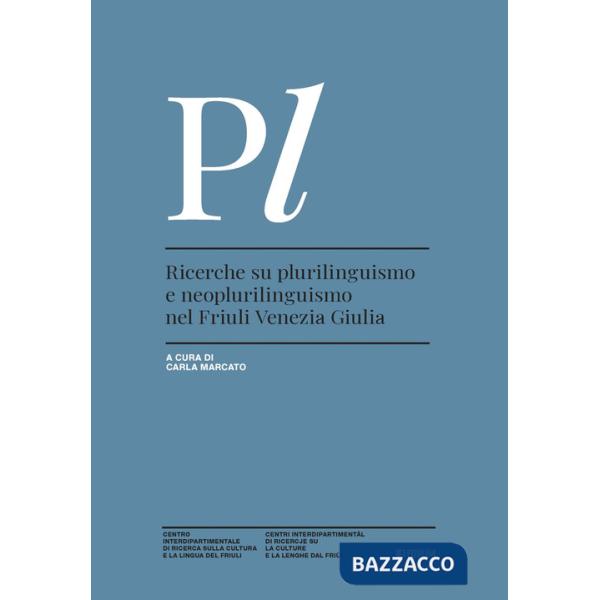 Ricerche su plurilinguismo e neoplurilinguismo nel Friuli Venezia Giulia