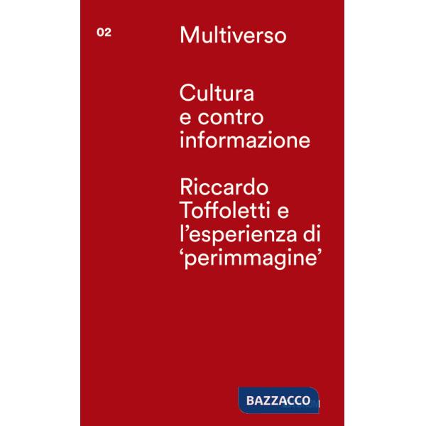 Cultura e controinformazione. Riccardo Toffoletti e l'esperienze di «perimmagine»