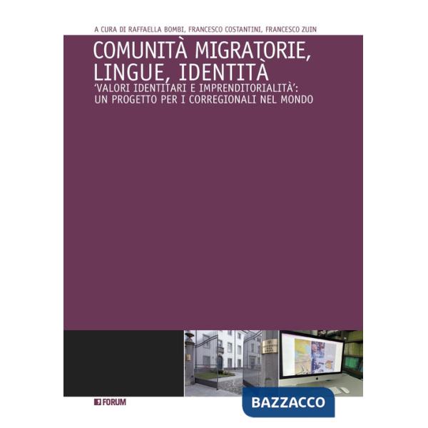 Comunità migratorie, lingue, identità. «Valori identitari e imprenditorialità»: un progetto per i corregionali nel mondo