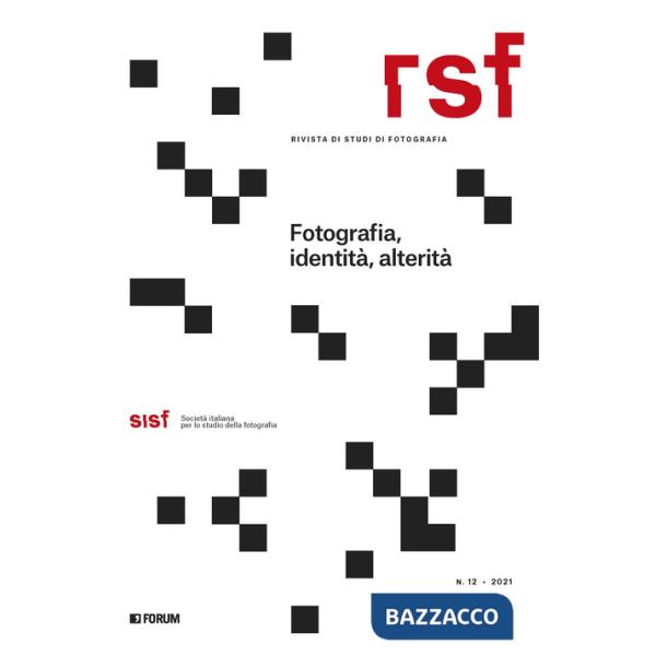 RSF. Rivista di studi di fotografia (2021). Vol. 12: Fotografia, identità, alterità