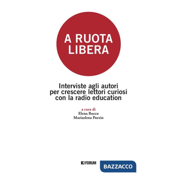 A ruota libera. Interviste agli autori per crescere lettori curiosi con la radio education
