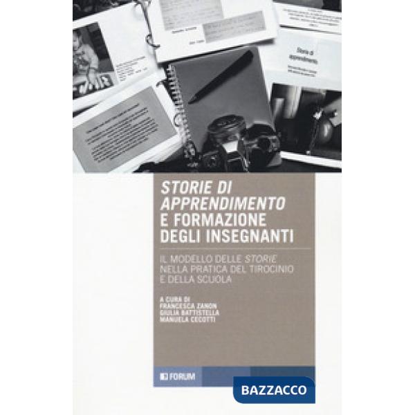 Storie di apprendimento e formazione insegnanti. Il modello delle storie nella pratica del tirocinio e della scuola