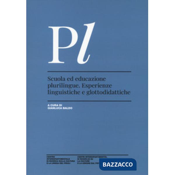 Scuola ed educazione plurilingue. Esperienze linguistiche e glottodidattiche