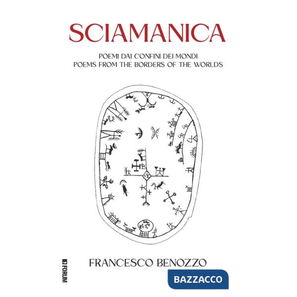 Sciamanica. Poemi dai confini dei mondi-Poems from the borders of the worlds. Ediz. italiana e inglese