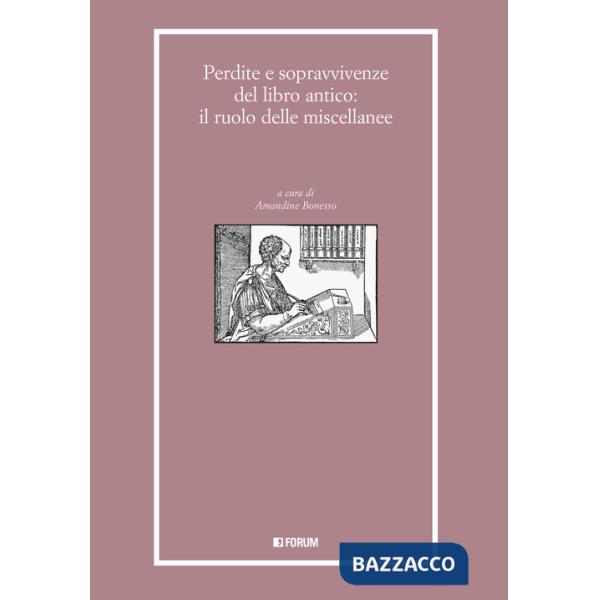 Perdite e sopravvivenze del libro antico: il ruolo delle miscellanee