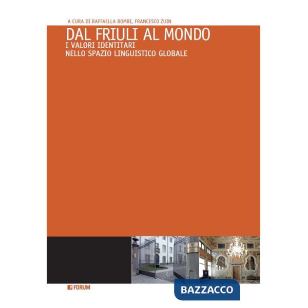 Dal Friuli al mondo. I valori identitari nello spazio linguistico globale
