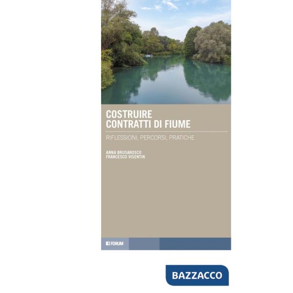 Costruire contratti di fiume. Riflessioni, percorsi, pratiche