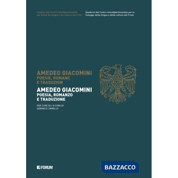 Amedeo Giacomini. Poesia, romanzo e traduzione. Testo a fronte friulano